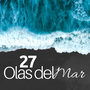 27 Olas del Mar - Sonidos de la Naturaleza para Relajación Profunda