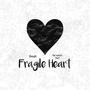 Fragile Heart (feat. The Wicked Saint)