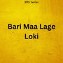 Bari Maa Lage Loki