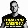 Toma Com Carinho