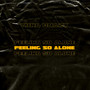 Feeling So Alone (Explicit)