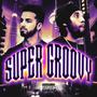 Super Groovy (Explicit)