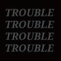 TROUBLE (feat. $toep, VULPIS & KiLL FENiX) [Explicit]