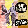 Party Records of the 50s & 60s