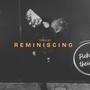 REMINISCING (Explicit)