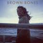 Brown Bones (Explicit)