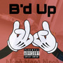 B’d Up (Explicit)