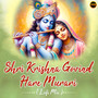 Shri Krishna Govind Hare Murari - Lofi Mix