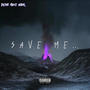 Save Me (Explicit)