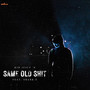 Same Old **** (Explicit)