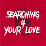 Searching 4 Your Love (Explicit)