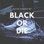 Black Or Die (feat. ROTHXXCHILD) (Explicit)