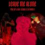 Leave Me Alone (feat. SK Band$ & GSAVV) [Explicit]