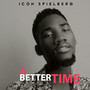 A Better Time (Explicit)