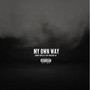 My Own Way (Explicit)