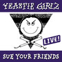 Sue Your Friends - Live (Explicit)