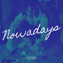 Nowadays (Explicit)