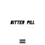 Bitter Pill (Explicit)