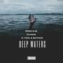 Deep Waters (feat. El Vidal & Matosan) [Explicit]