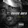 Round Here (Explicit)