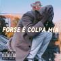 FORSE É COLPA MIA (Radio Edit) [Explicit]