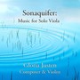 Sonaquifer: Music for Solo Viola