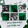 Only Uparwala Can Judge Me (Explicit)