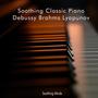 Soothing Classic Piano Debussy Brahms Lyapunov