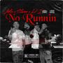 No Runnin (feat. STAINN & Lil I) [Explicit]