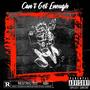 Cant Get Enough (feat. QwikDaYungOG & TrayJay) [Explicit]