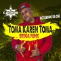 Toma Karen Toma (Brega Funk)