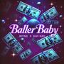 Baller Baby (feat. Jst Kay Kay) [Explicit]