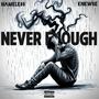 NEVER ENOUGH (Explicit)