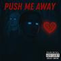 Push Me Away (Slowed + Reverb Version) [Explicit]