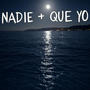 NADIE + QUE YO (feat. Alan Escobar)