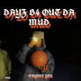 DAYS B4 OUT DA MUD (Explicit)