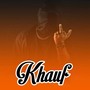 Khauf (Explicit)