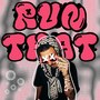 Run That