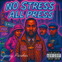 No Stress All Press (Explicit)