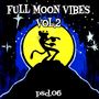 Full Moon Vibes Vol. 2