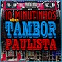 10 MINUTINHOS DE TAMBOR PAULISTA (Explicit)