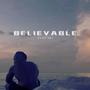 Believable (Explicit)