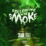 Follow Me to the Smoke (feat. Clinton Wayne) [Explicit]