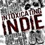 Intoxicating Indie