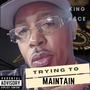 Trying to Maintain (Explicit)