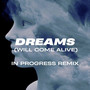 Dreams (Will Come Alive)