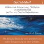 Gut schlafen! Wohltuende Entspannung, Meditation und Selbsthypnose bei Ein- und Durchschlafproblemen, Vol. 1