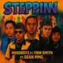 STEPPIN (feat. SEAN MMG & YBW Smith) [Explicit]
