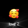 Love 2 (Explicit)