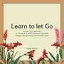 Learn To Let Go